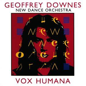 GEOFFREY DOWNES Vox Humana (The New Dance Orchestra) Music Review By ...