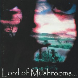 Lord Of Mushrooms...