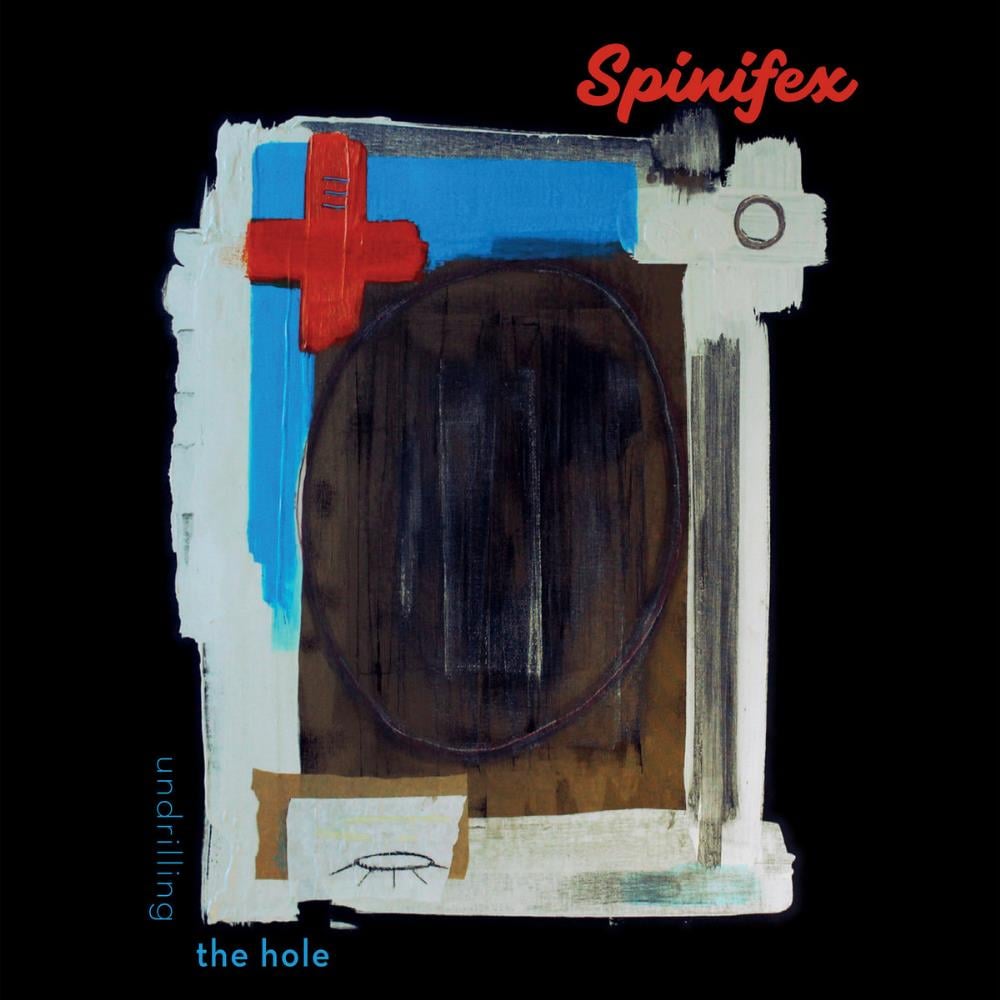 Spinifex Undrilling the Hole album cover