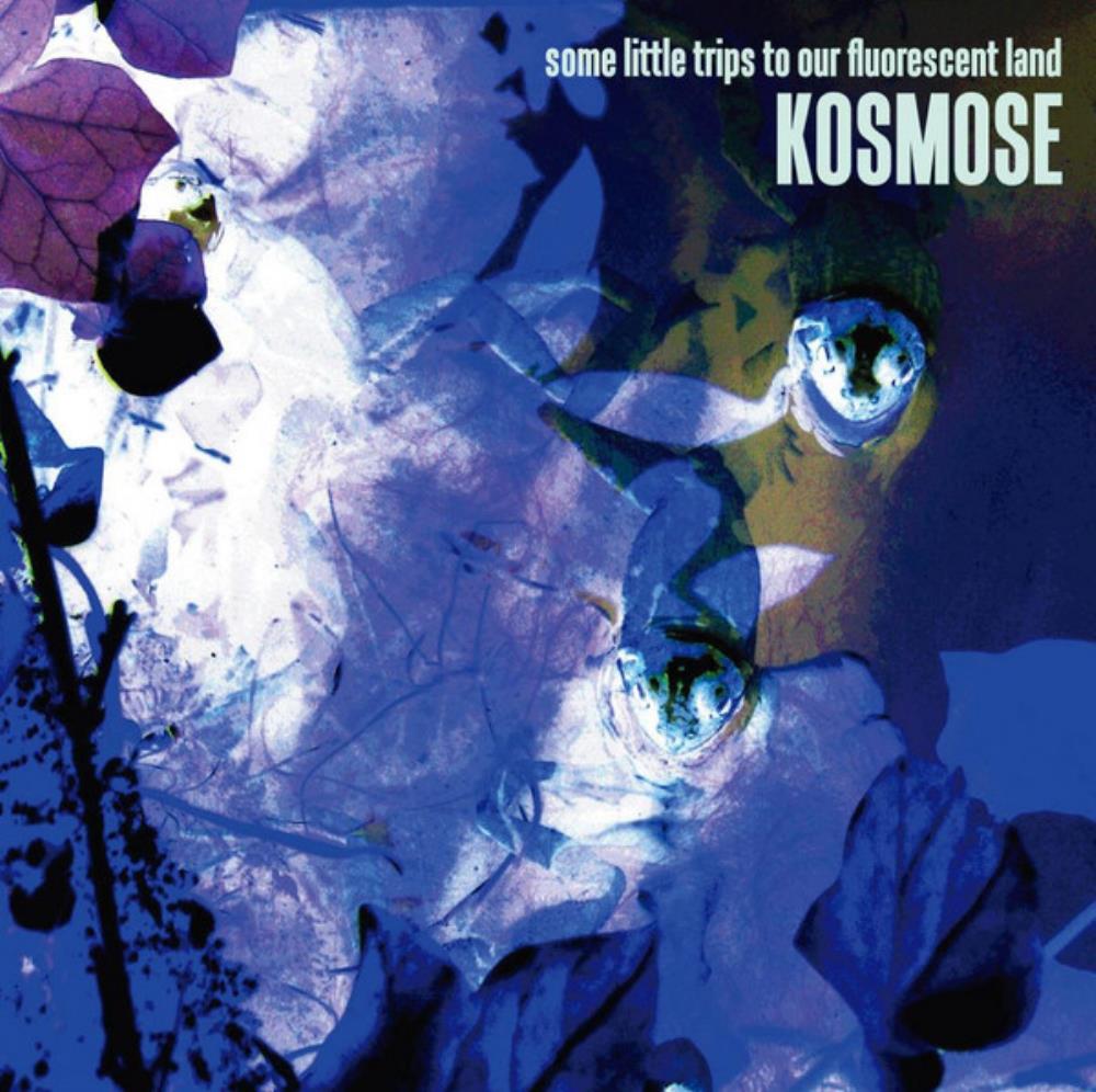 Kosmose Some Little Trips to Our Fluorescent Land album cover