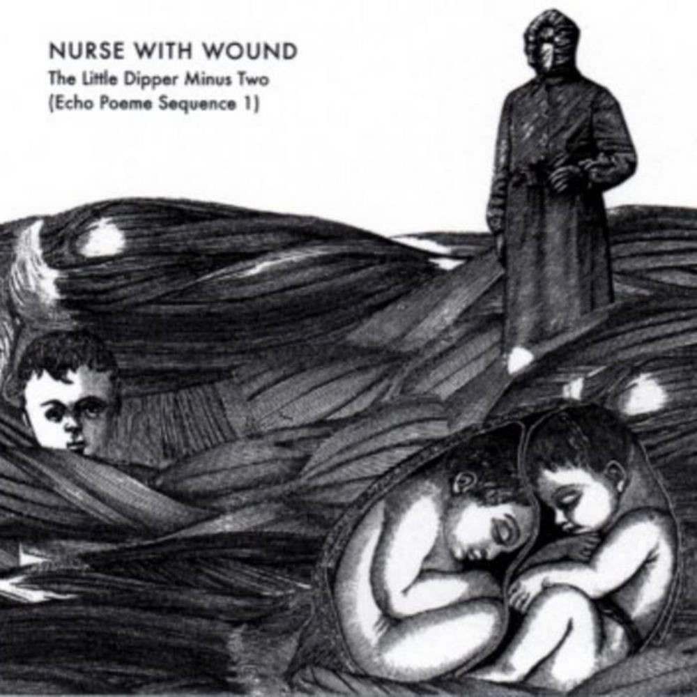 Nurse With Wound The Little Dipper Minus Two (Echo Poeme Sequence No. 1) album cover