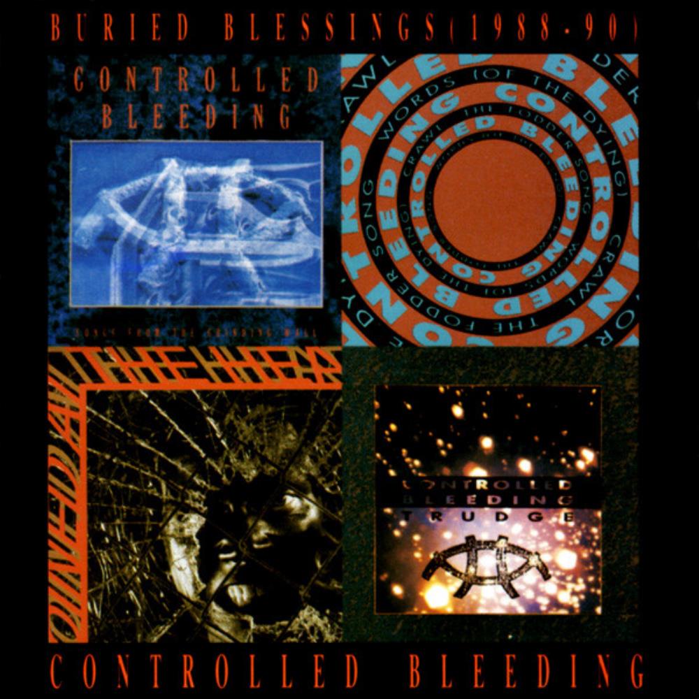 Controlled Bleeding Buried Blessings (1988-90) album cover