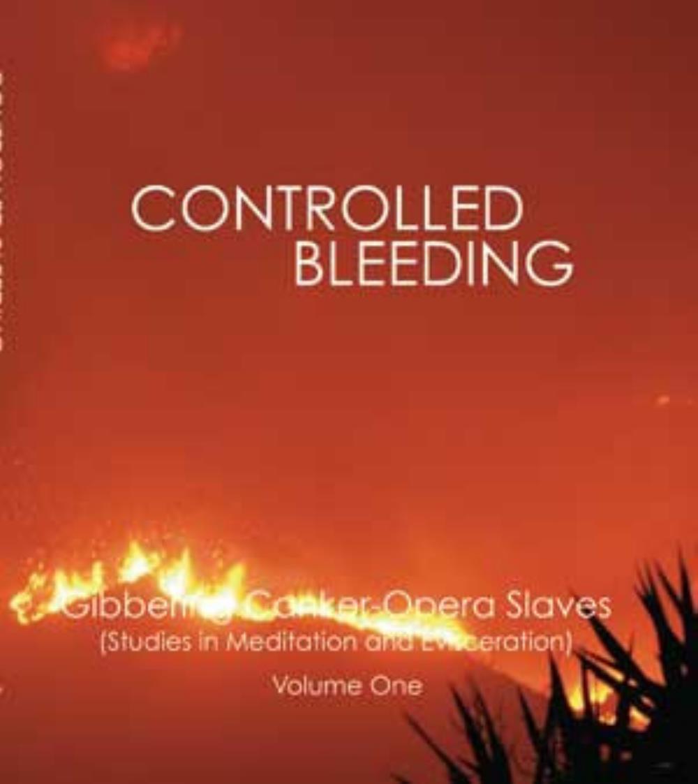 Controlled Bleeding Gibbering Canker-Opera Slaves (Studies In Meditation And Evisceration) Volume One album cover