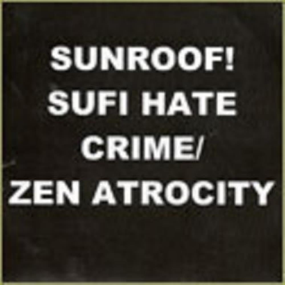 Sunroof! Sufi Hate Crime / Zen Atrocity album cover