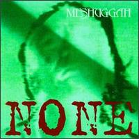 MESHUGGAH None* progressive rock album and reviews