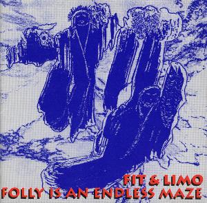 Fit &amp; Limo Folly Is An Endless Maze album cover