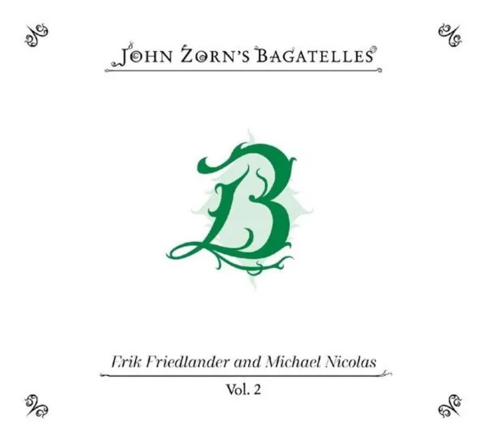 Erik Friedlander & Michael Nicolas: John Zorn's Bagatelles, Vol. 2 by Zorn, John album rcover