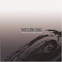 NEUROSIS The Eye Of Every Storm reviews