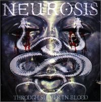 Neurosis Through Silver In Blood album cover