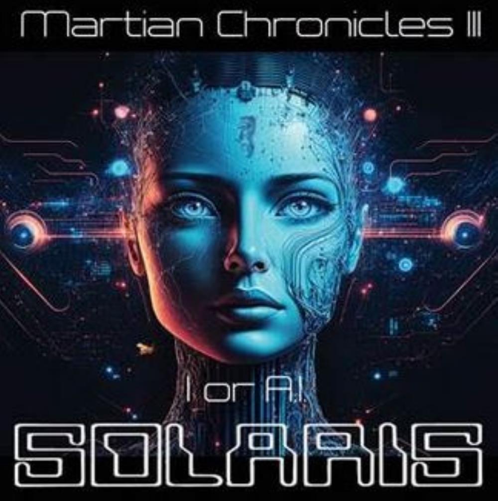 Solaris - Martian Chronicles III: I Or A.I. CD (album) cover