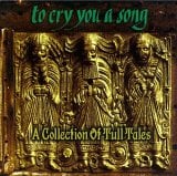 Various Artists (Tributes) To Cry You a Song - A Collection of Tull Tales (Jethro Tull) album cover