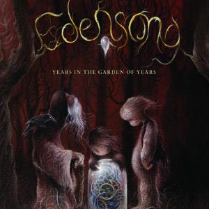 Years in the Garden of Years - Edensong