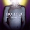 NO-MAN%20Returning%20Jesus%20progressive%20rock%20album%20and%20reviews