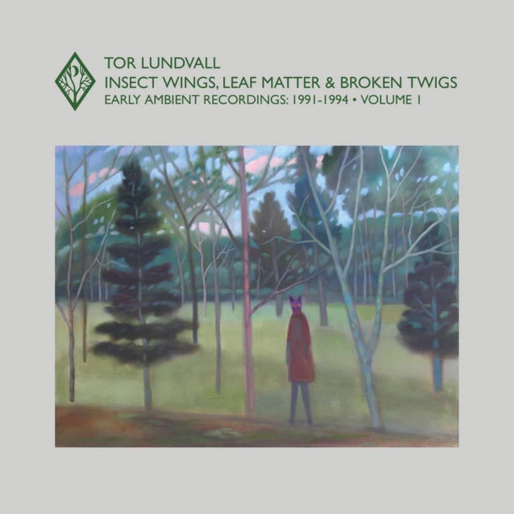 Tor Lundvall Insect Wings, Leaf Matter & Broken Twigs - Early Ambient Recordings: 1991-1994 album cover