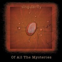 SINGULARITY%20Of%20All%20The%20Mysteries%20progressive%20rock%20album%20and%20reviews