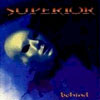 SUPERIOR Behind progressive rock album and reviews