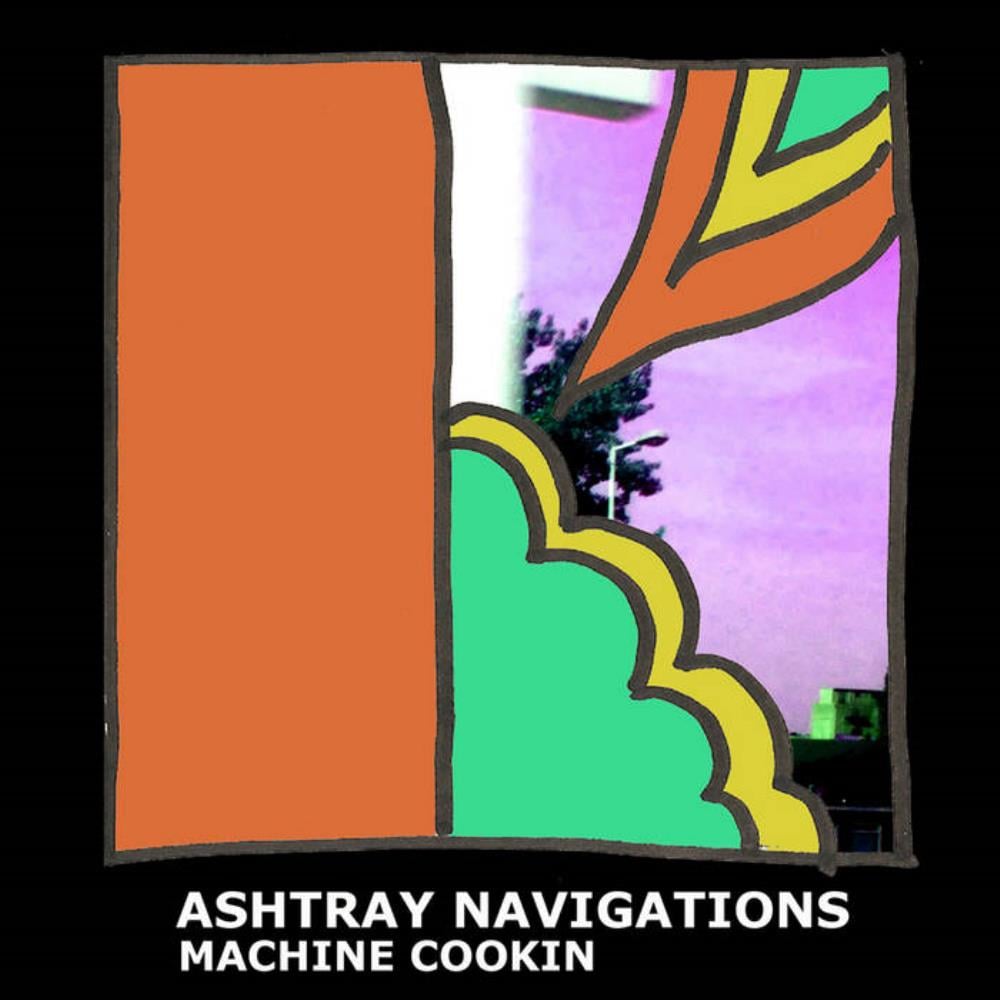 Ashtray Navigations Machine Cookin album cover