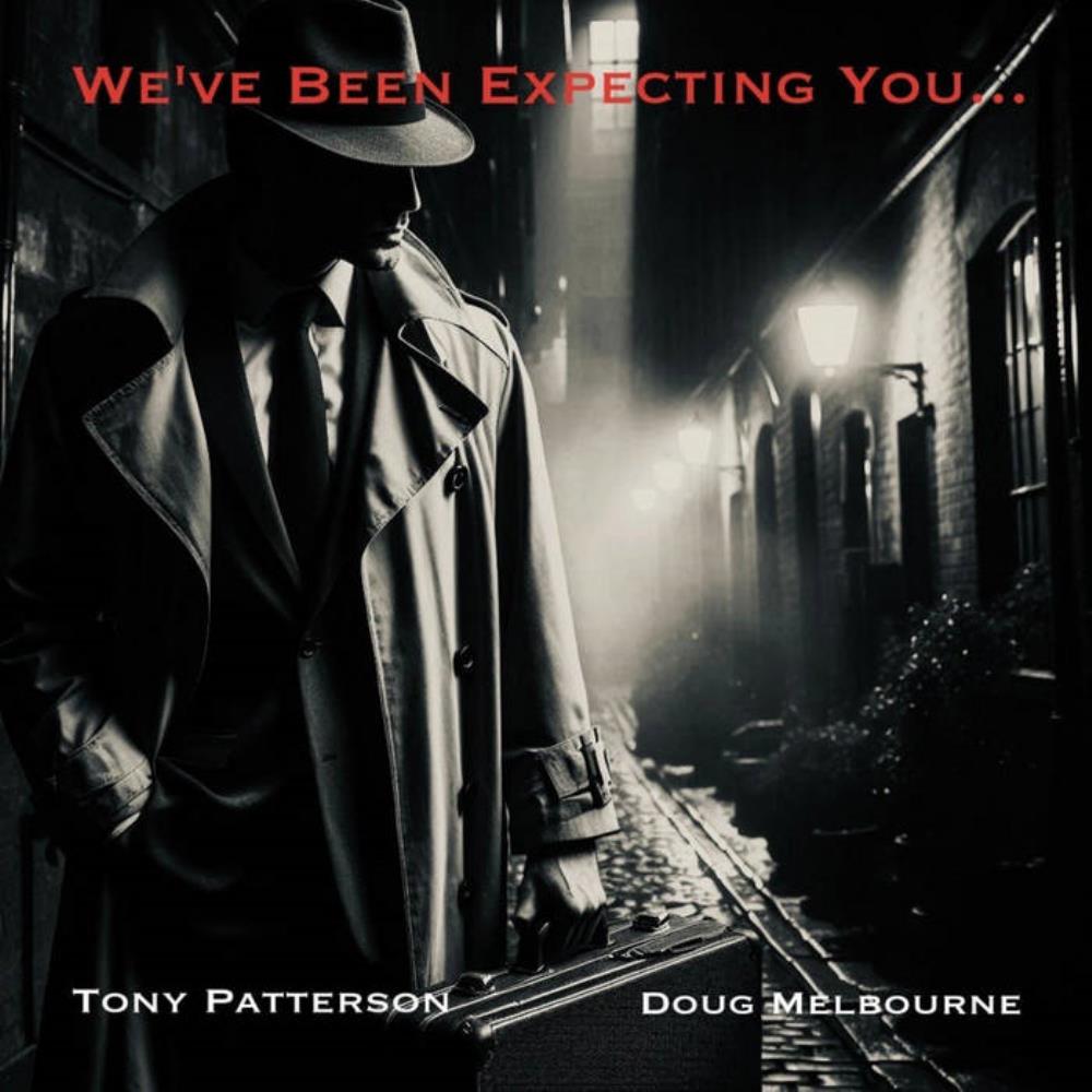 Tony Patterson Tony Patterson & Doug Melbourne: We've Been Expecting You... album cover